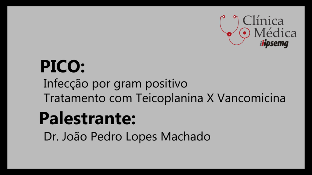 Infecção por gram positivo - Tratamento com Teicoplanina X Vancomicina