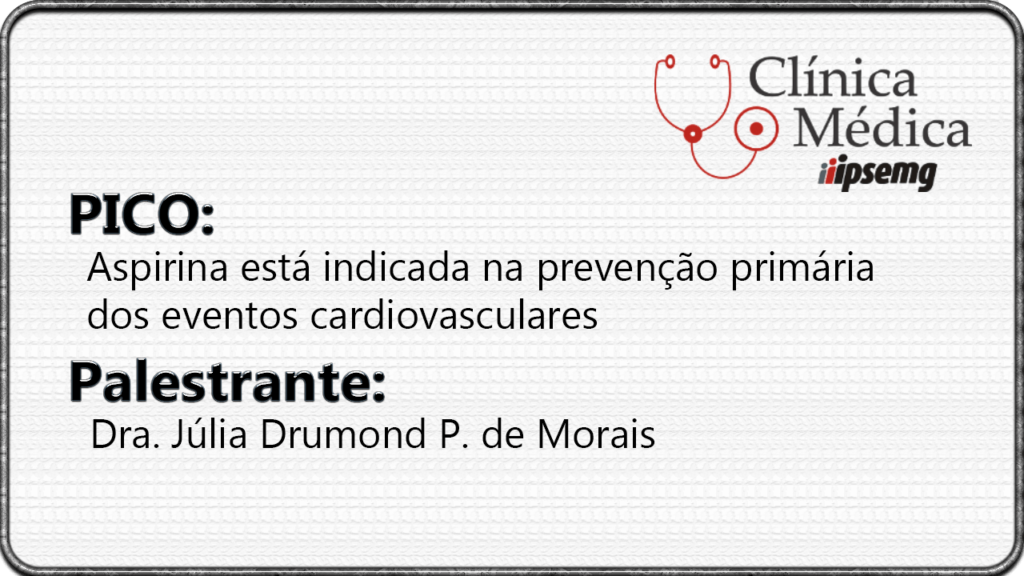 Aspirina está indicada na prevenção primária dos eventos cardiovasculares