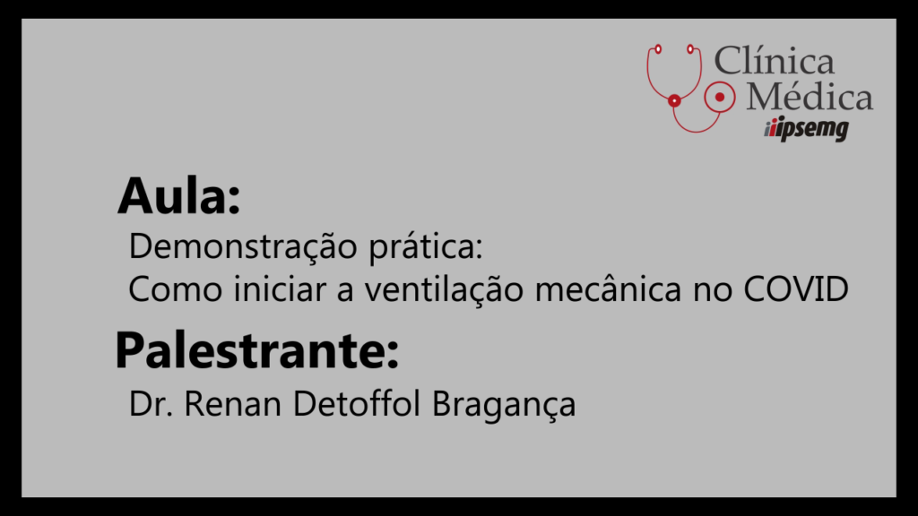 Demonstração prática - Como iniciar a ventilação mecânica no COVID